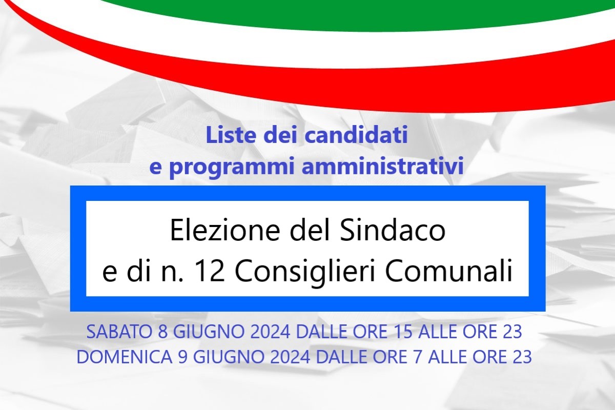 Immagine ELEZIONE DEL SINDACO E DEL CONSIGLIO COMUNALE Liste dei candidati e programmi amministrativi per l’elezione del sindaco e di n. 12 consiglieri comunali che avrà luogo sabato 8 giugno e domenica 9 giugno 2024