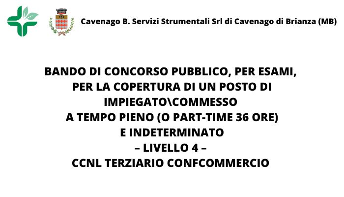 Immagine Concorso per la copertura di un posto a tempo pieno o eventualmente part-time 36 ore e indeterminato di un Impiegato\commesso – livello  4 CCNL Terziario Confcommercio 